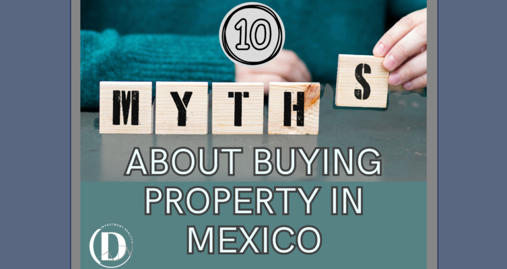 10 Myths About Buying Property in Mexico - Debunked