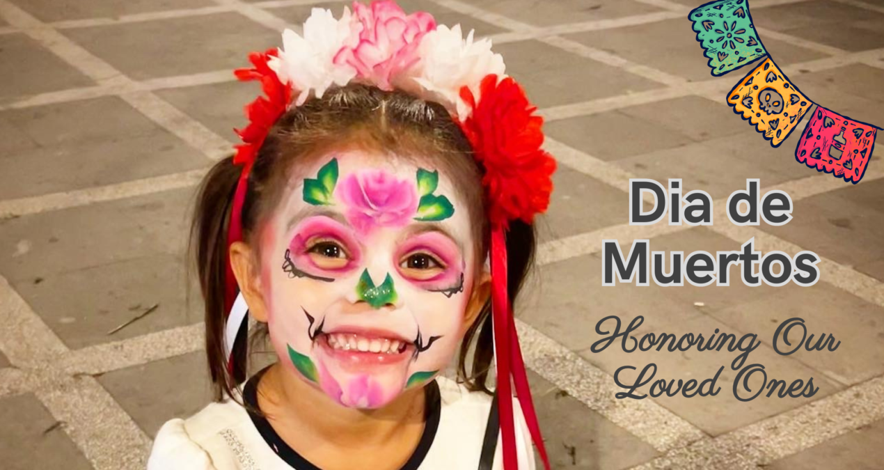 Day of the Dead: Honoring Our Loved Ones